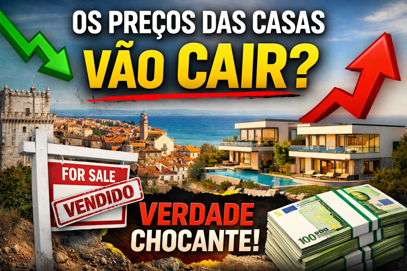 Os preços das casas em Portugal vão cair? A verdade que ninguém quer admitir